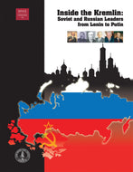 Inside the Kremlin: Soviet and Russian Leaders from Lenin to Putin